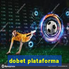 dobet plataforma